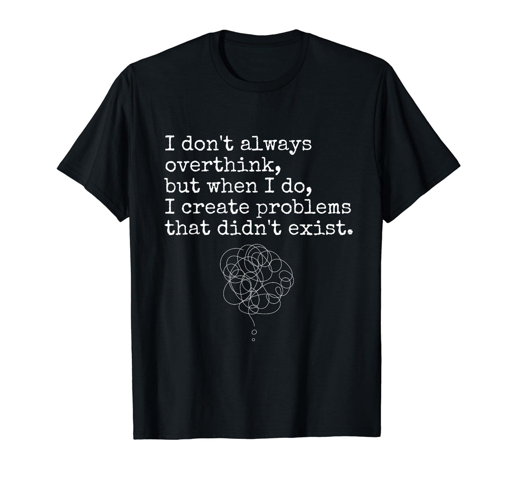 Im Overthinker Overthink Brain Funny T-Shirt - Unique Graphic Unisex - T-Shirt, Sweatshirt, Hoodie