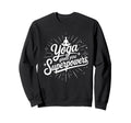 Yoga Gives You Superpowers Meditation Sweatshirt - Novelty Apparel Unisex - T-Shirt, Sweatshirt, Hoodie