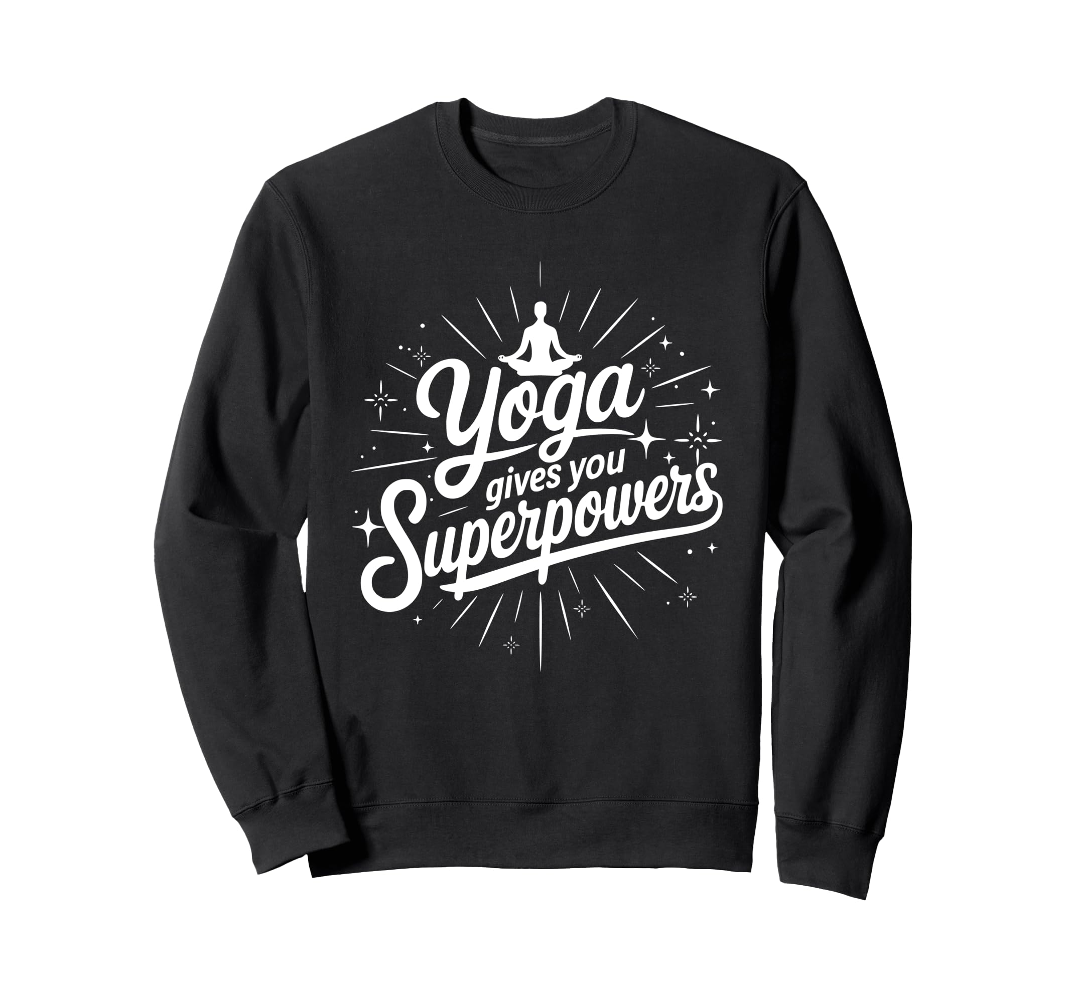 Yoga Gives You Superpowers Meditation Sweatshirt - Novelty Apparel Unisex - T-Shirt, Sweatshirt, Hoodie