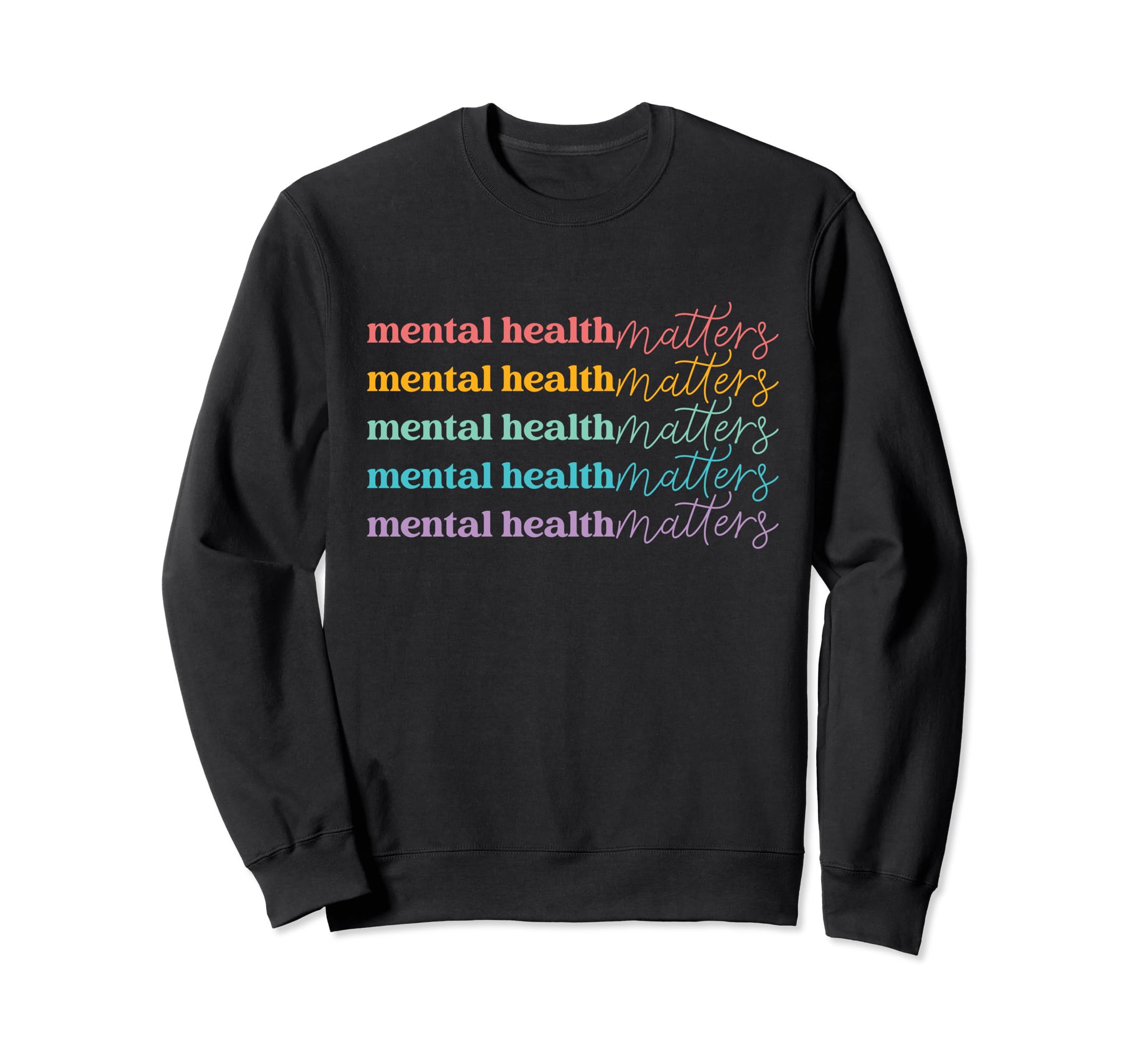 Mental Health Awareness Mental Sweatshirt - Casual Everyday Wear Men Women - T-Shirt, Sweatshirt, Hoodie