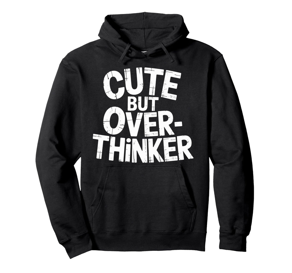 But Overthinker Hoodie - Aesthetic Graphic Unisex - T-Shirt, Sweatshirt, Hoodie