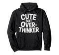 But Overthinker Hoodie - Aesthetic Graphic Unisex - T-Shirt, Sweatshirt, Hoodie