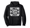 You Are Enough Loved Strong Worthy Hoodie - Unique Graphic for Adults - T-Shirt, Sweatshirt, Hoodie