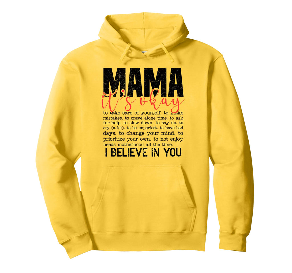 Mama Its Okay I Believe You Mental Health Hoodie - Minimalist Print Unisex - T-Shirt, Sweatshirt, Hoodie