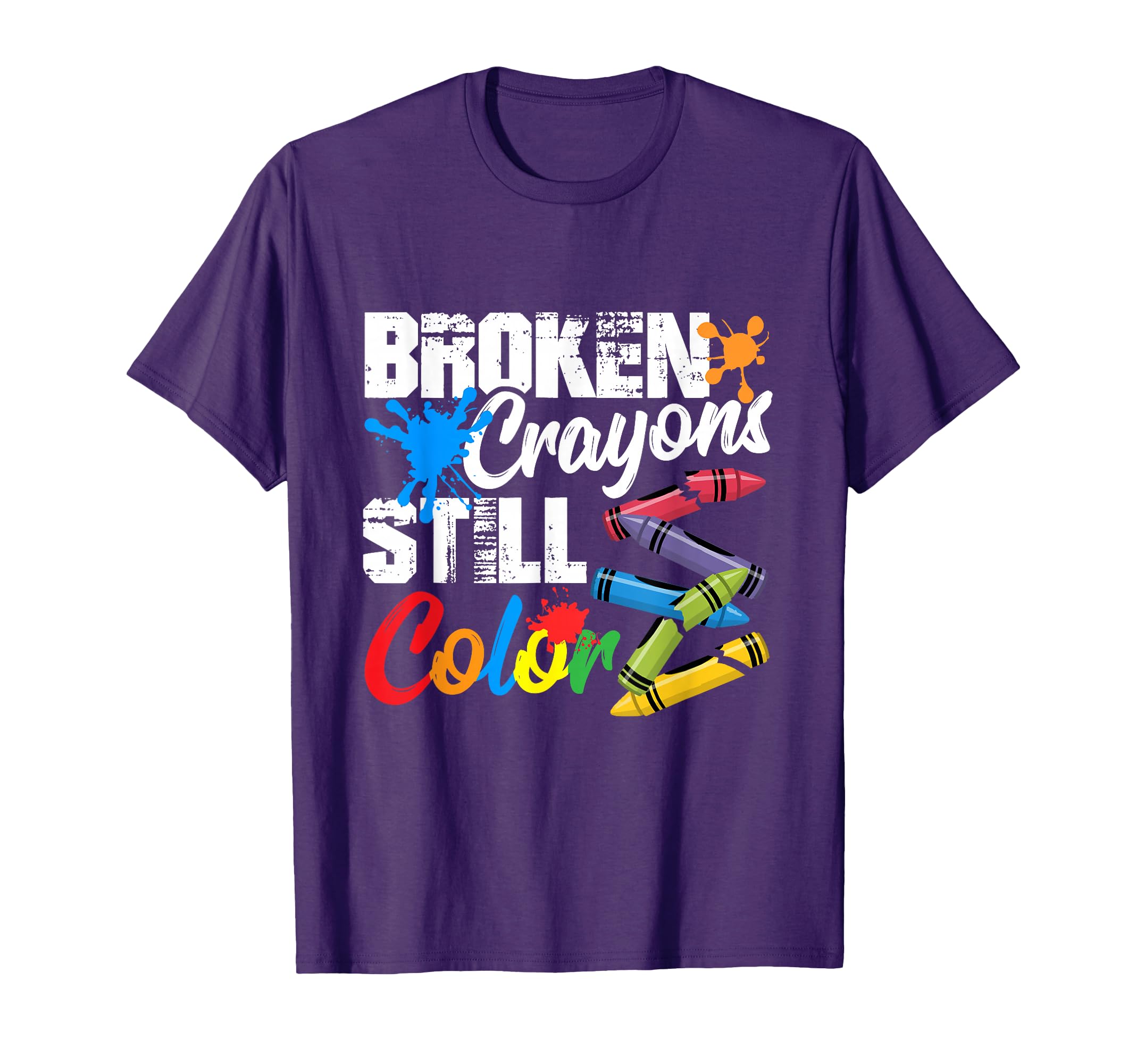 Broken Crayons Still Color Mental Health T-Shirt - Streetwear Style Unisex - T-Shirt, Sweatshirt, Hoodie