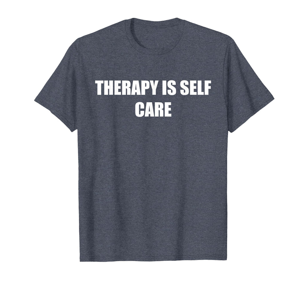 Therapy Is Self Care Heather Blue T-Shirt - Fun Novelty Design Men Women - T-Shirt, Sweatshirt, Hoodie