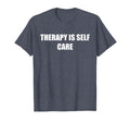 Therapy Is Self Care Heather Blue T-Shirt - Fun Novelty Design Men Women - T-Shirt, Sweatshirt, Hoodie