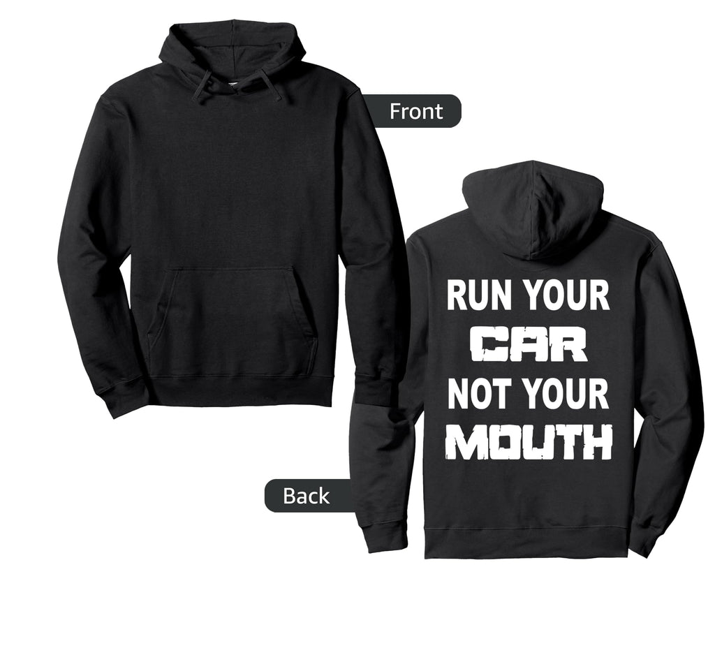Run Your Car Not Your Mouth Street Hoodie - Aesthetic Graphic Men Women - T-Shirt, Sweatshirt, Hoodie