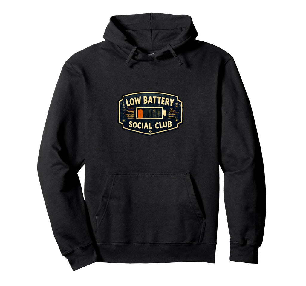 Low Battery Social Club Hoodie - Streetwear Style Men Women - T-Shirt, Sweatshirt, Hoodie