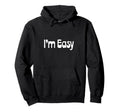 70S Im Easy Hoodie - Casual Everyday Wear for Adults - T-Shirt, Sweatshirt, Hoodie