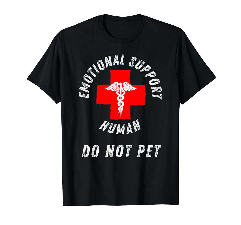 Emotional Support Human Do Not Pet T-Shirt - Streetwear Style Men Women - T-Shirt, Sweatshirt, Hoodie