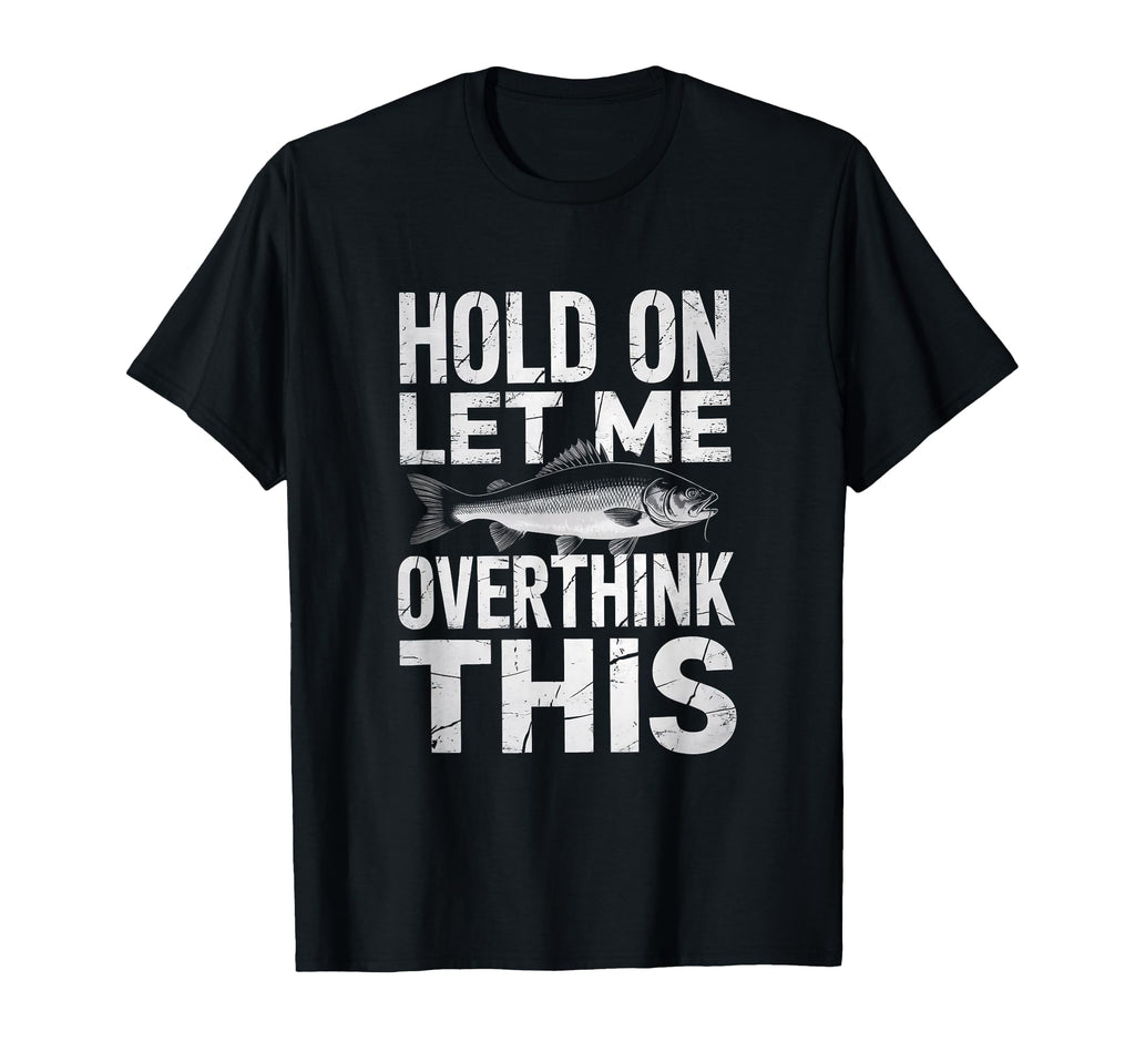 Funny Fishing Overthinker Outdoor T-Shirt - Unique Graphic for Adults - T-Shirt, Sweatshirt, Hoodie
