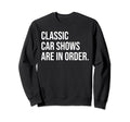 Car Show Organizer Meme Sweatshirt - Streetwear Style Unisex - T-Shirt, Sweatshirt, Hoodie