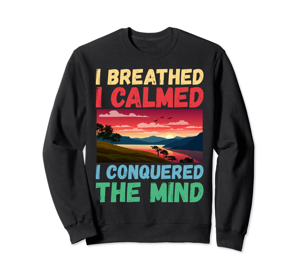 I Bent Calmed Found Zen Lotus Meditation Sweatshirt - Graphic Print Unisex - T-Shirt, Sweatshirt, Hoodie