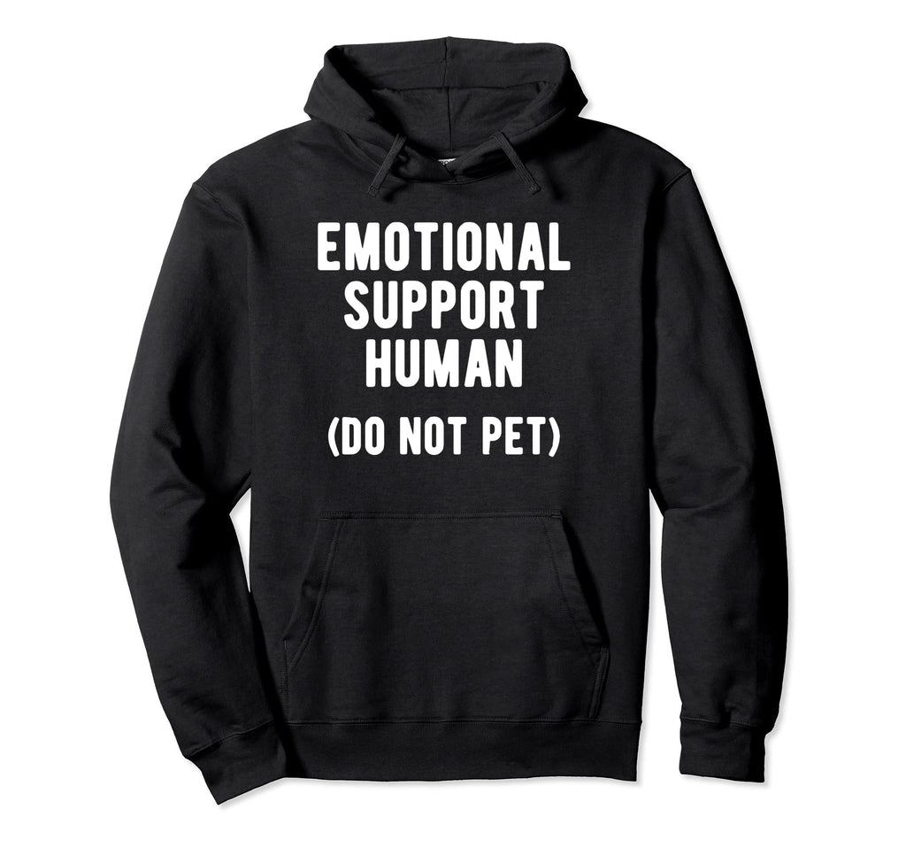 Emotional Support Human Hoodie - Minimalist Print Unisex - T-Shirt, Sweatshirt, Hoodie