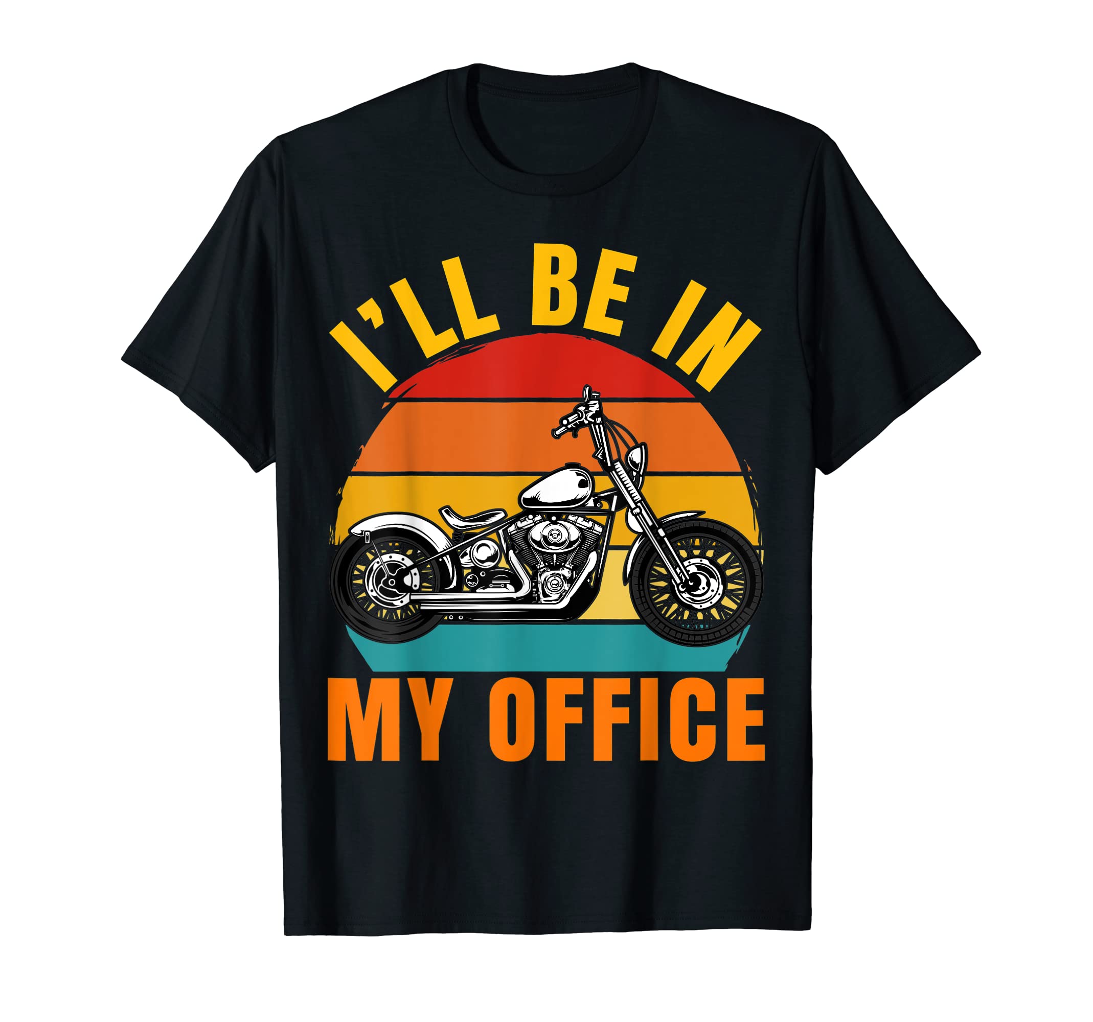 Ill Be My Office Motorcycle Riding Biker T-Shirt - Graphic Print Unisex - T-Shirt, Sweatshirt, Hoodie