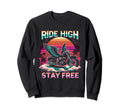 Ride High Stay Free Motorcycle Sweatshirt - Trendy Graphic for Adults - T-Shirt, Sweatshirt, Hoodie