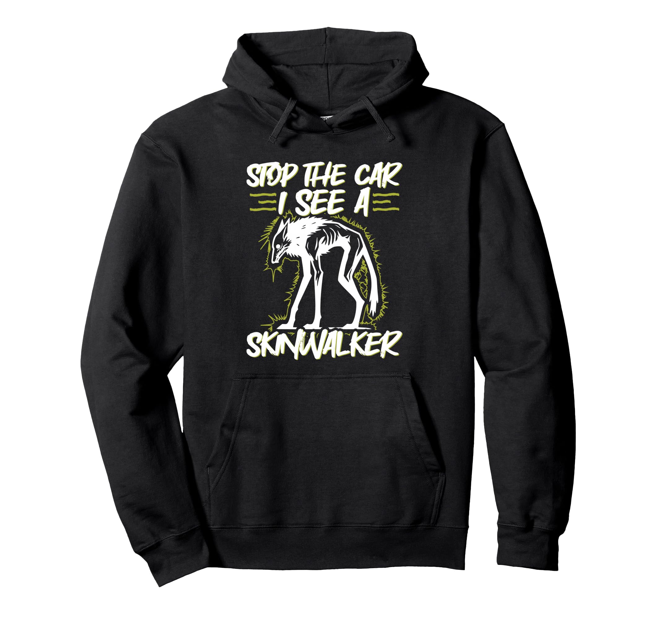 Stop Car I See Skinwalker Hoodie - Trendy Graphic Unisex - T-Shirt, Sweatshirt, Hoodie