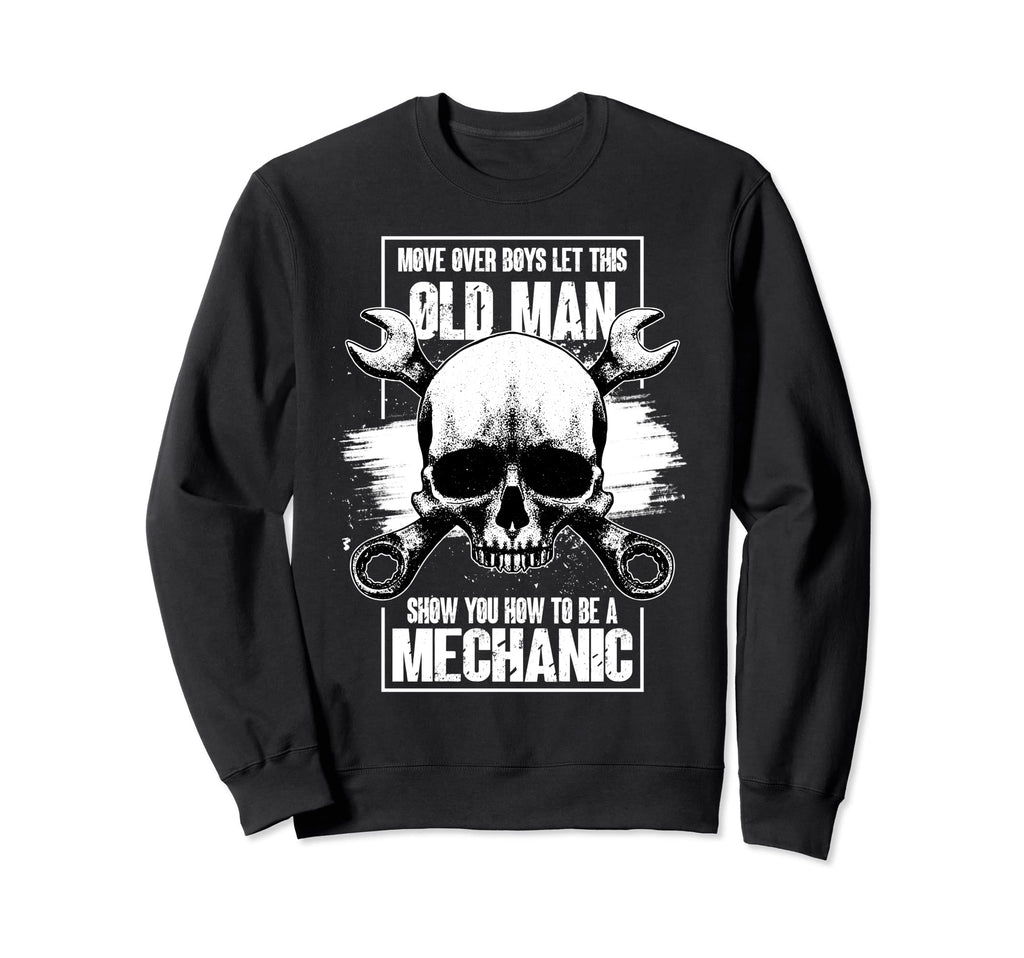 Move Over Let This Old Show You Sweatshirt - Aesthetic Graphic Men Women - T-Shirt, Sweatshirt, Hoodie