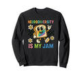 Neurodiversity Is My Jam Rainbow Sweatshirt - Streetwear Style Men Women - T-Shirt, Sweatshirt, Hoodie