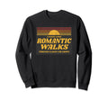 I Enjoy Long Romantic Walks Through Sweatshirt - Trendy Graphic for Adults - T-Shirt, Sweatshirt, Hoodie
