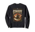 Cowboy Frontier Western Horse Rider Sweatshirt - Aesthetic Graphic Unisex - T-Shirt, Sweatshirt, Hoodie