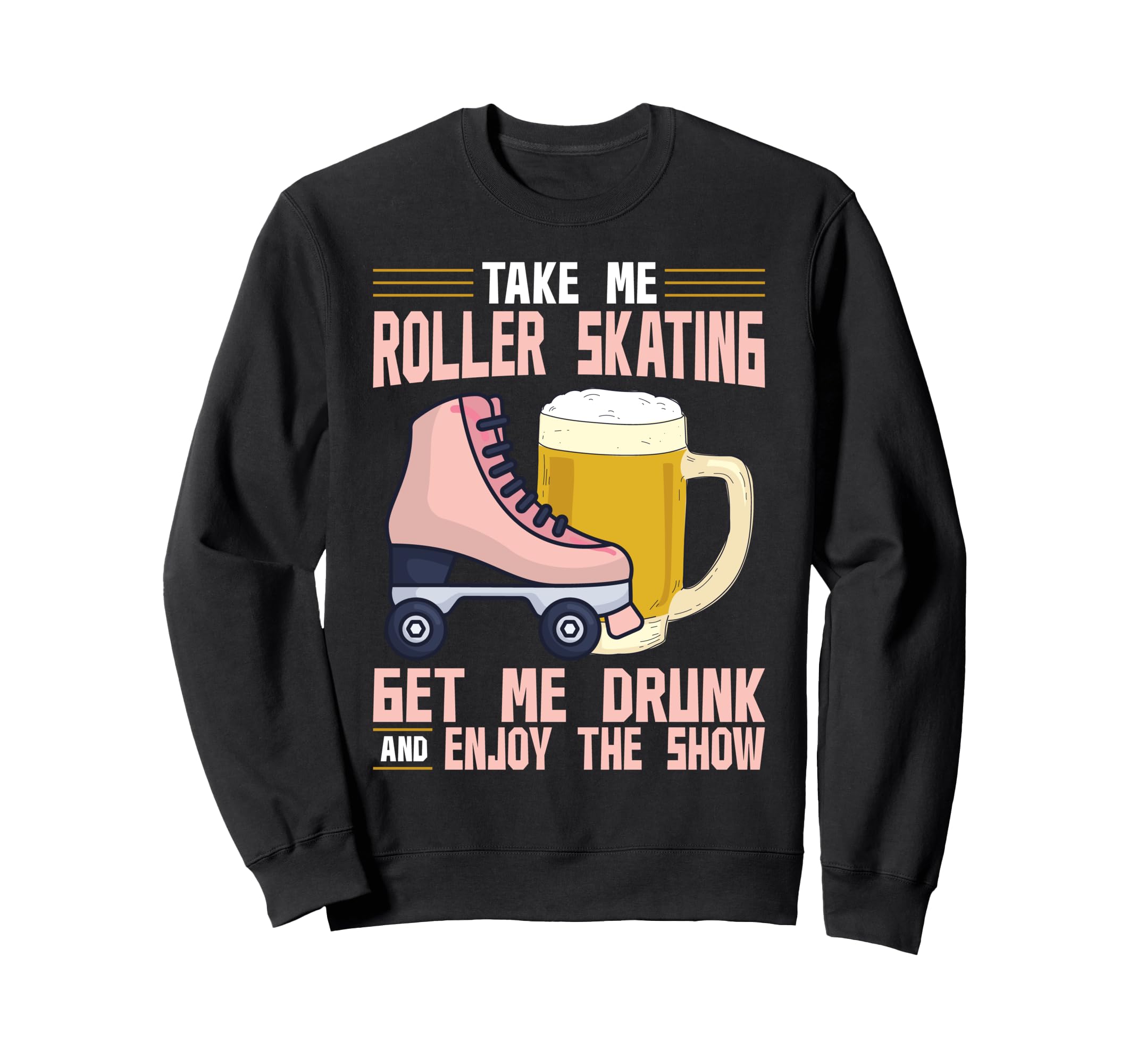 Roller Skating Skate 1970S Take Me Sweatshirt - Trendy Graphic for Adults - T-Shirt, Sweatshirt, Hoodie