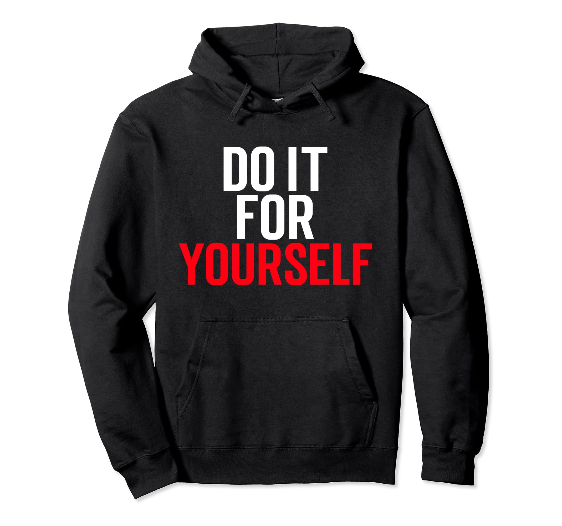 Do It Yourself Motivation Self Care Hoodie - Graphic Print Unisex - T-Shirt, Sweatshirt, Hoodie