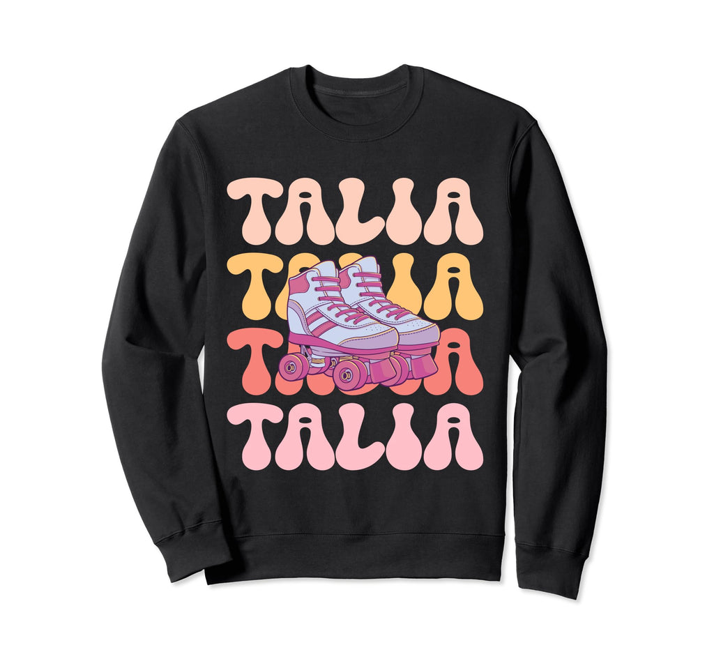 Talia Name Roller Skating Hobby Sweatshirt - Streetwear Style for Adults - T-Shirt, Sweatshirt, Hoodie