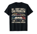 No I Dont Have Car Problem I Have T-Shirt - Graphic Print for Adults - T-Shirt, Sweatshirt, Hoodie
