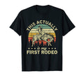 This Actually Is My First Rodeo T-Shirt - Novelty Apparel Men Women - T-Shirt, Sweatshirt, Hoodie