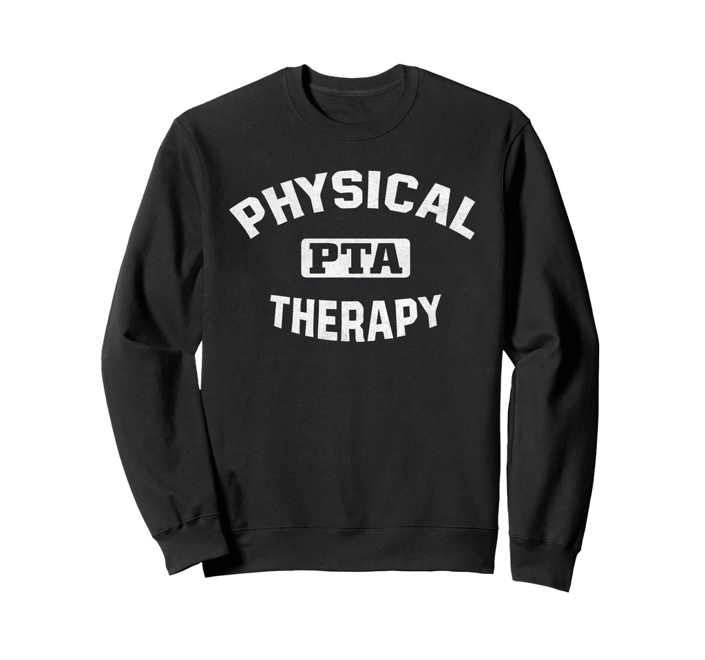 Physical Therapist Assistant Pta Sweatshirt - Trendy Graphic for Adults - T-Shirt, Sweatshirt, Hoodie