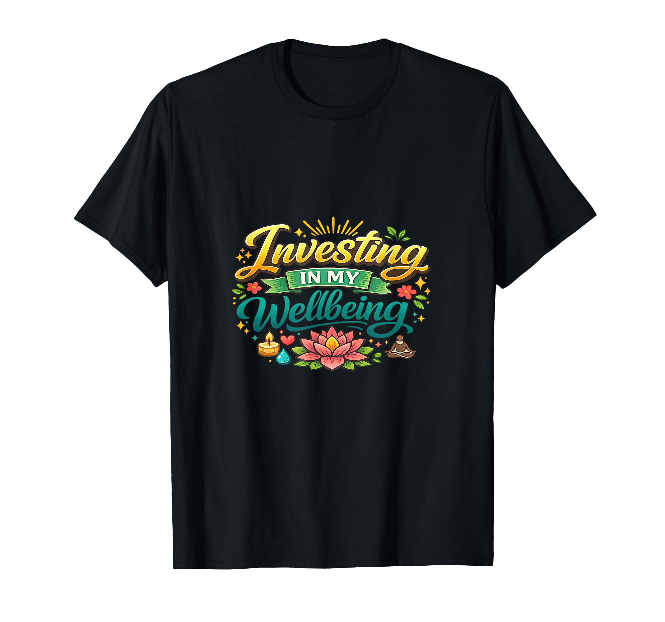 Investing My Wellbeing Self Care T-Shirt - Streetwear Style Men Women - T-Shirt, Sweatshirt, Hoodie