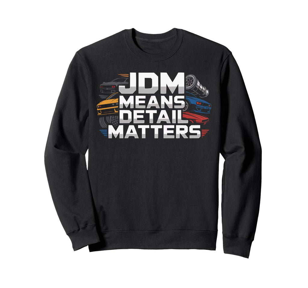Jdm Car Japanese Car Lover Sweatshirt - Casual Everyday Wear Men Women - T-Shirt, Sweatshirt, Hoodie
