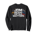 Jdm Car Japanese Car Lover Sweatshirt - Casual Everyday Wear Men Women - T-Shirt, Sweatshirt, Hoodie