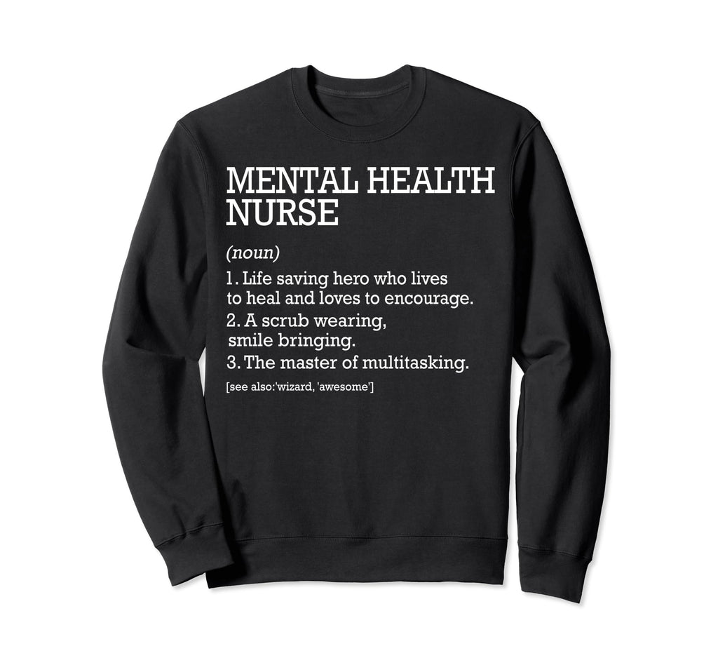 Mental Health Nurse Job Sweatshirt - Custom Art Print for Adults - T-Shirt, Sweatshirt, Hoodie