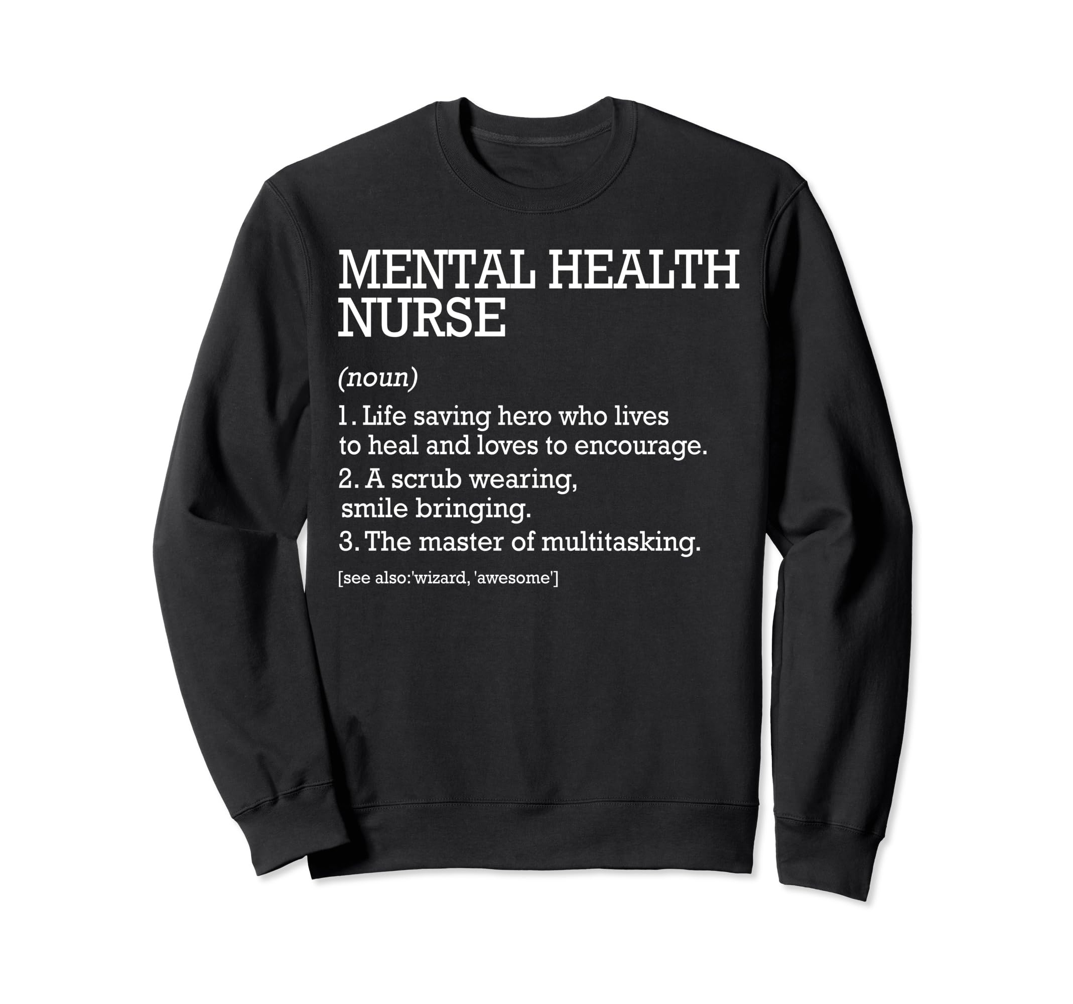 Mental Health Nurse Job Sweatshirt - Custom Art Print for Adults - T-Shirt, Sweatshirt, Hoodie