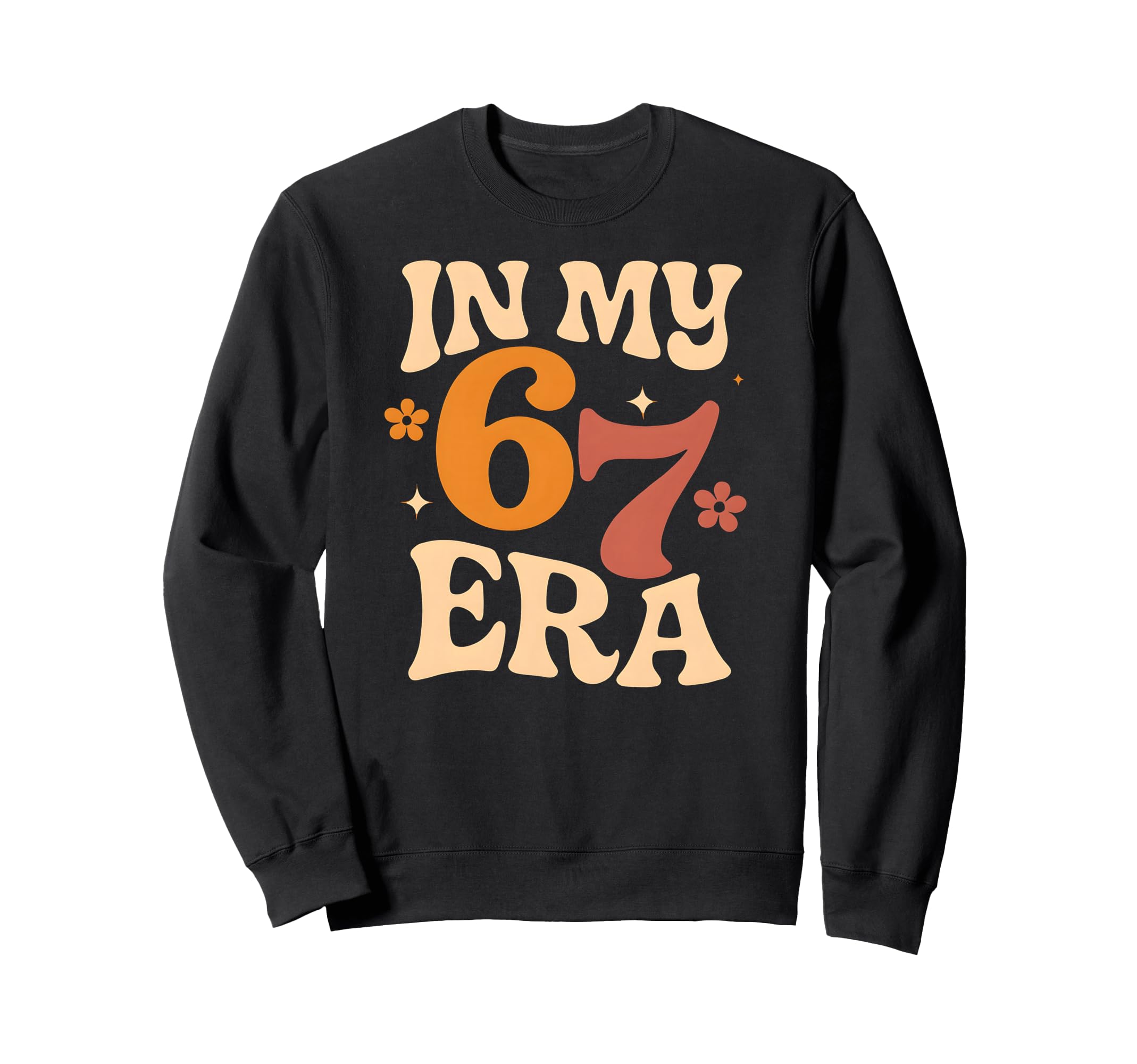 My Six Seven Era Funny Groovy Sweatshirt - Custom Art Print Men Women - T-Shirt, Sweatshirt, Hoodie