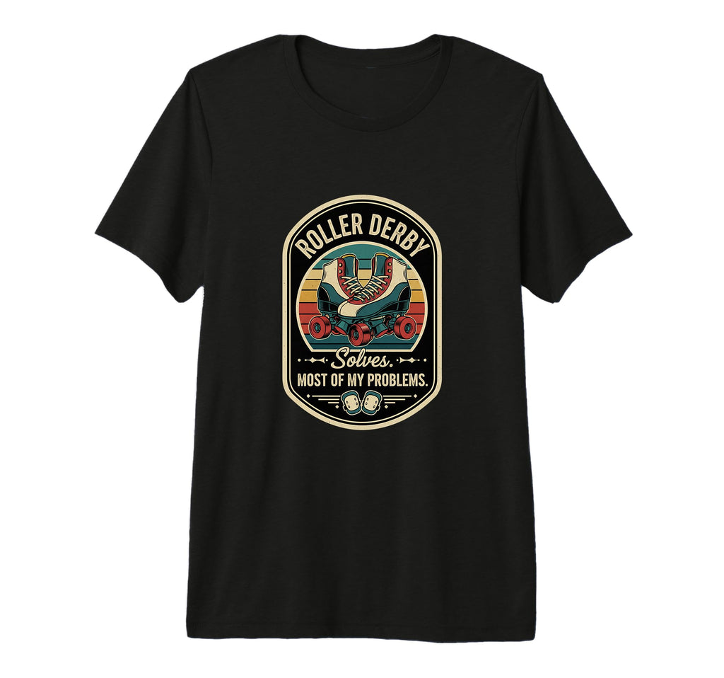 Roller Derby Solves Most My Problems T-Shirt - Minimalist Print Unisex - T-Shirt, Sweatshirt, Hoodie