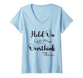 Funny Overthinker Hold Let Me T-Shirt - Unique Graphic for Adults - T-Shirt, Sweatshirt, Hoodie