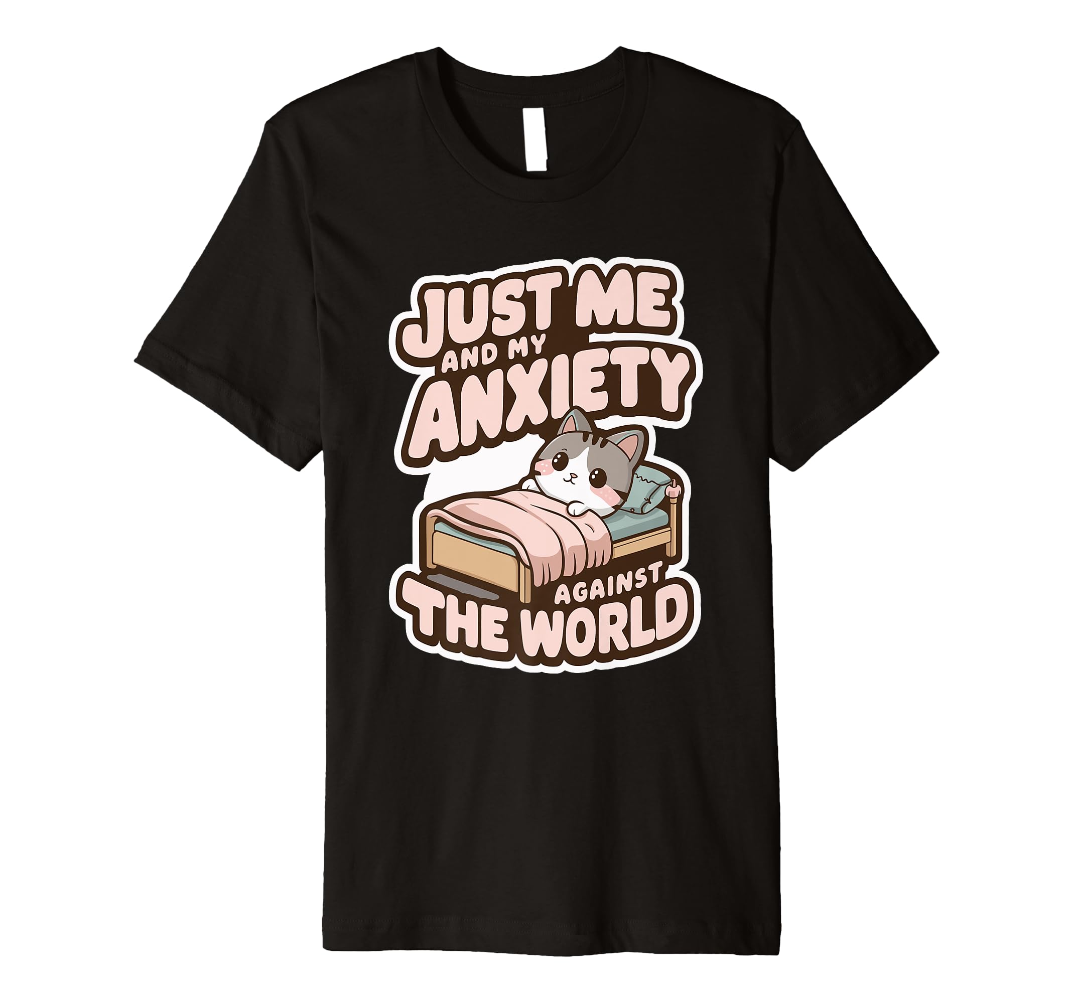 Just Me And My Anxiety Against World T-Shirt - Aesthetic Graphic Men Women - T-Shirt, Sweatshirt, Hoodie