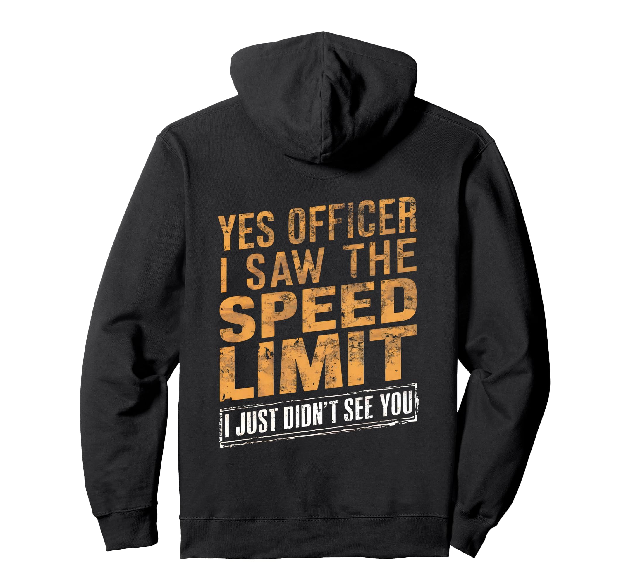 Yes Officer I Saw Speed Limit Car Hoodie - Trendy Graphic Men Women - T-Shirt, Sweatshirt, Hoodie