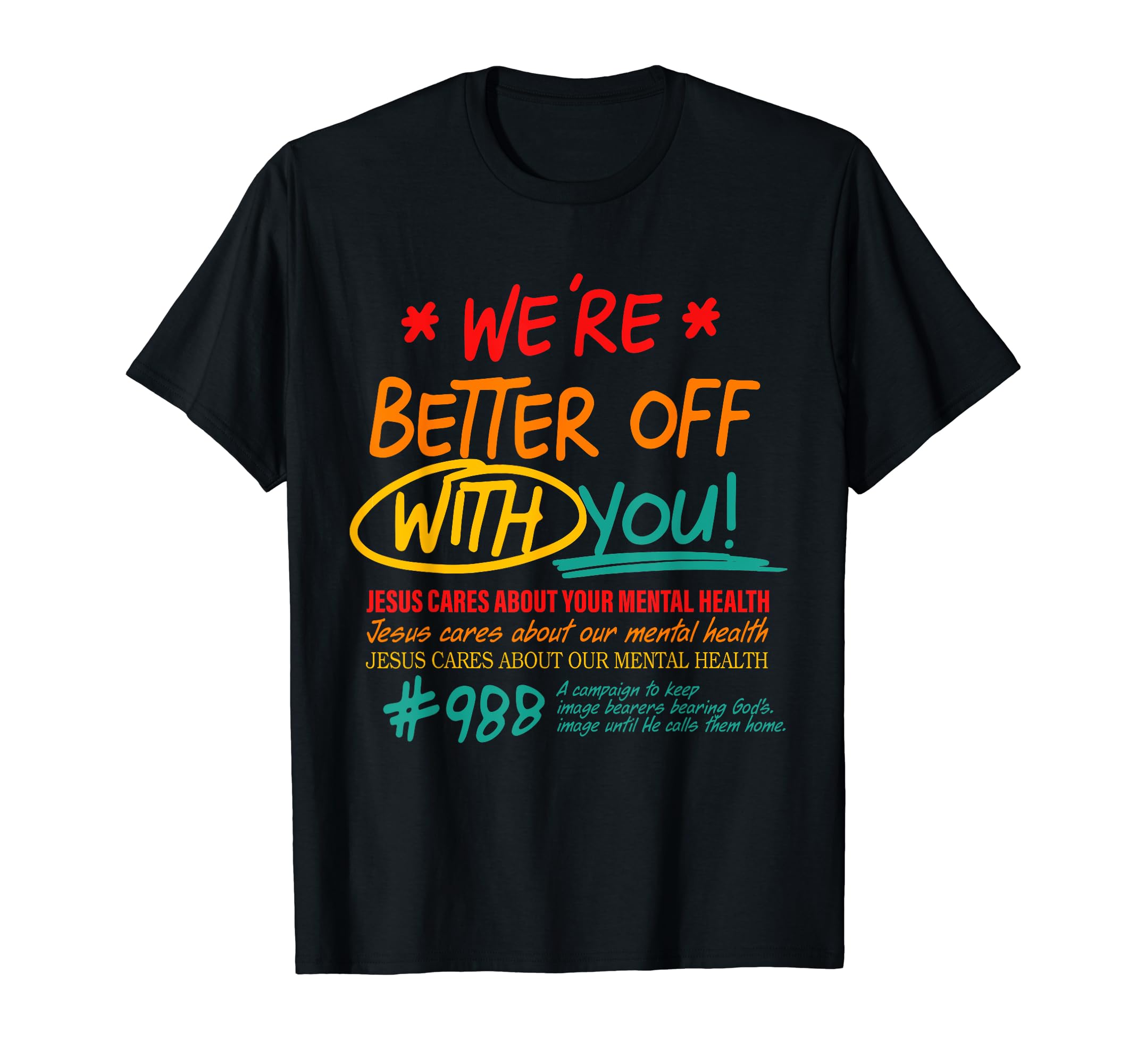 Better Off You Jesus Cares About T-Shirt - Casual Everyday Wear for Adults - T-Shirt, Sweatshirt, Hoodie