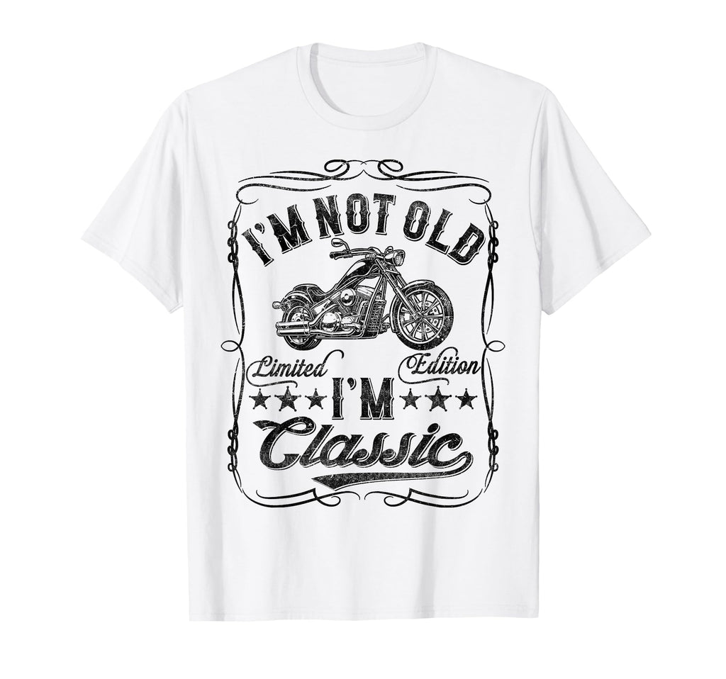 Im Not Old Im Funny Motorcycle Mens Biker T-Shirt - Novelty Apparel Unisex - T-Shirt, Sweatshirt, Hoodie