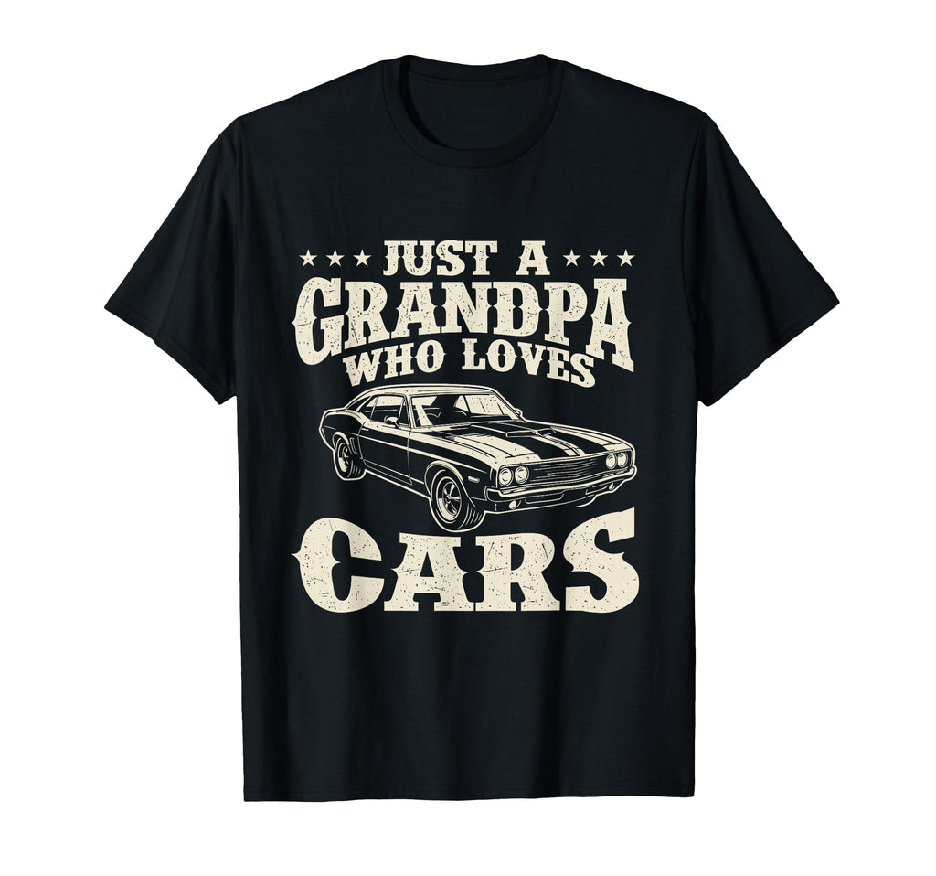 Just Grandpa Who Loves Cars T-Shirt - Novelty Apparel Men Women - T-Shirt, Sweatshirt, Hoodie