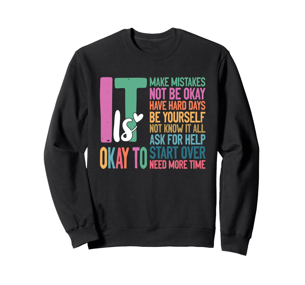 Its Okay To Make Mistakes One Sweatshirt - Casual Everyday Wear Men Women - T-Shirt, Sweatshirt, Hoodie
