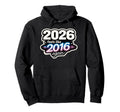 2026 Feels Like 2016 Again Funny Hoodie - Fun Novelty Design Men Women - T-Shirt, Sweatshirt, Hoodie