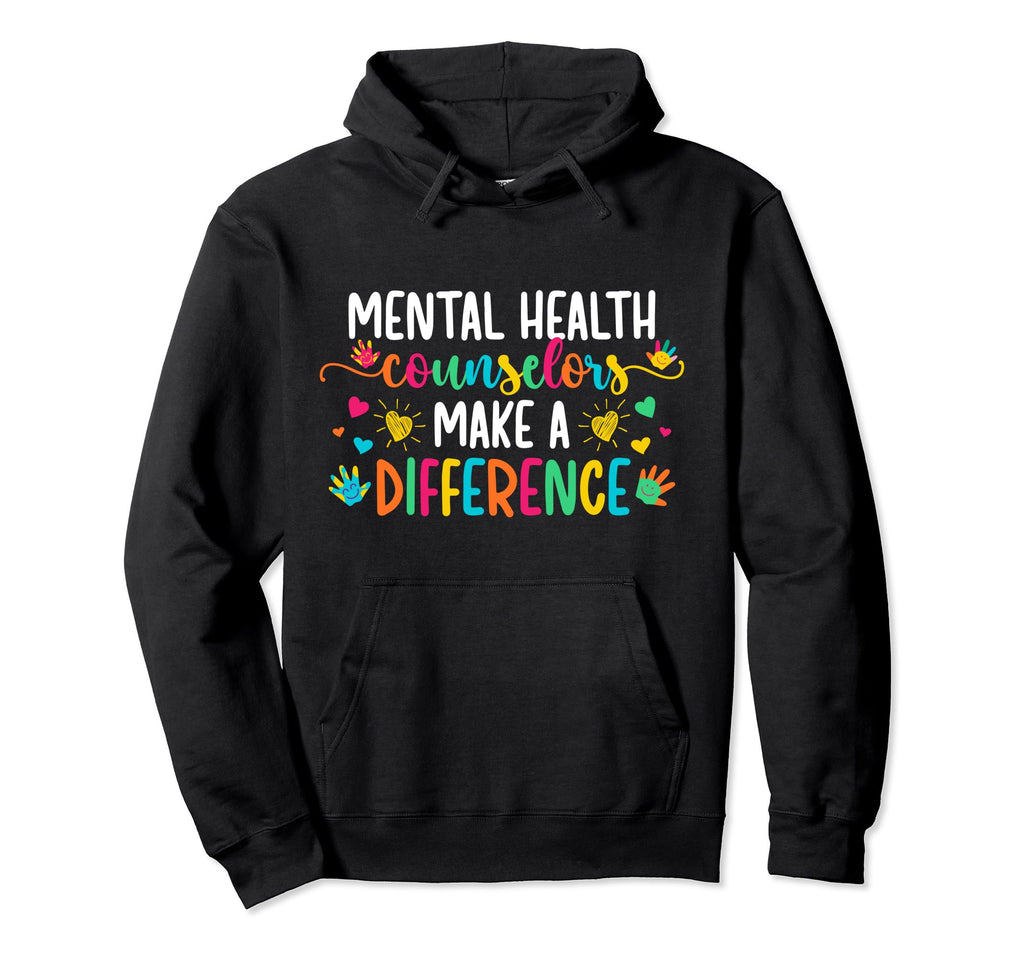 Best Mental Health Counselors Mental Hoodie - Unique Graphic Men Women - T-Shirt, Sweatshirt, Hoodie