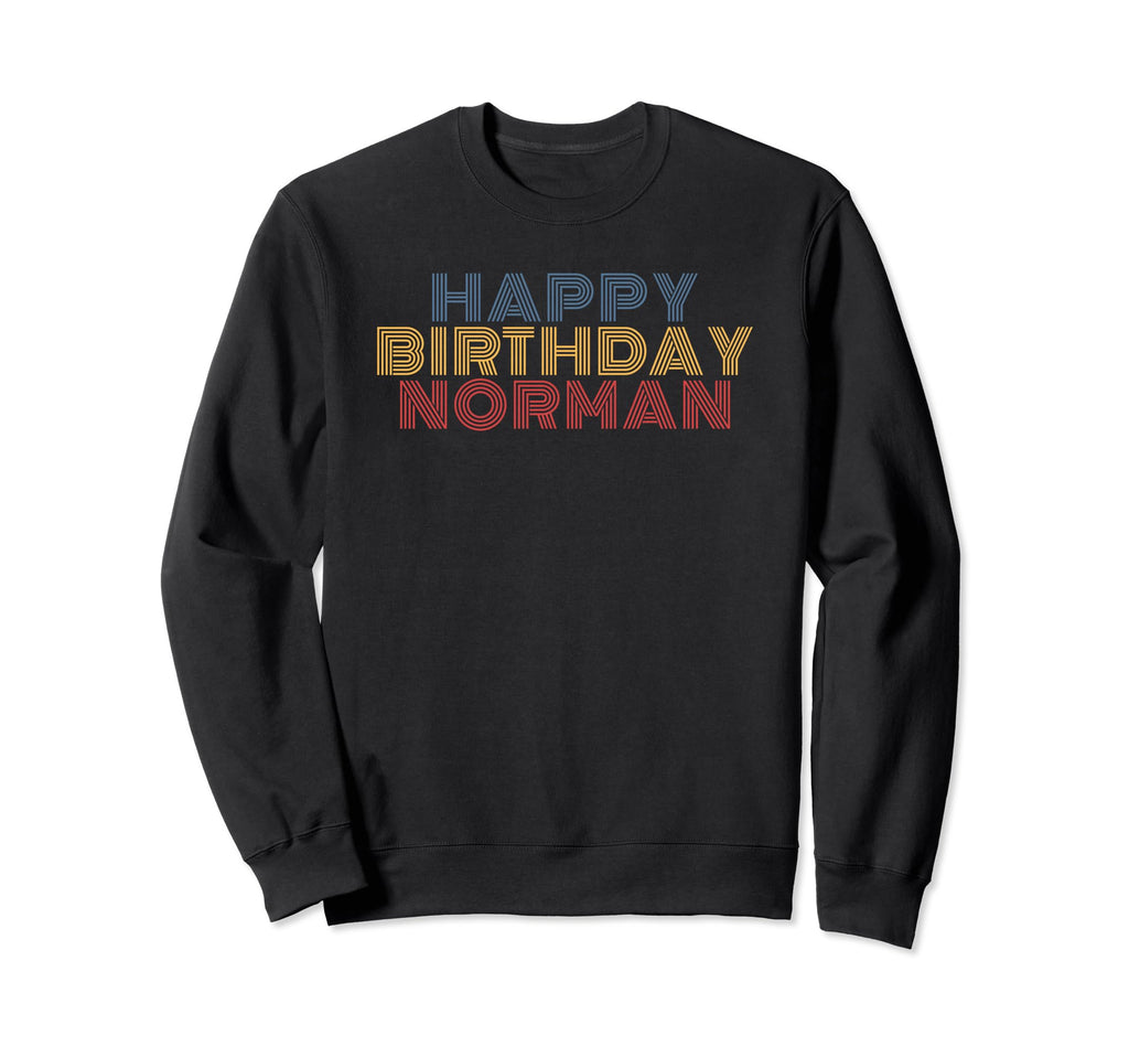 Happy Birthday Norman Personalized Sweatshirt - Streetwear Style Unisex - T-Shirt, Sweatshirt, Hoodie