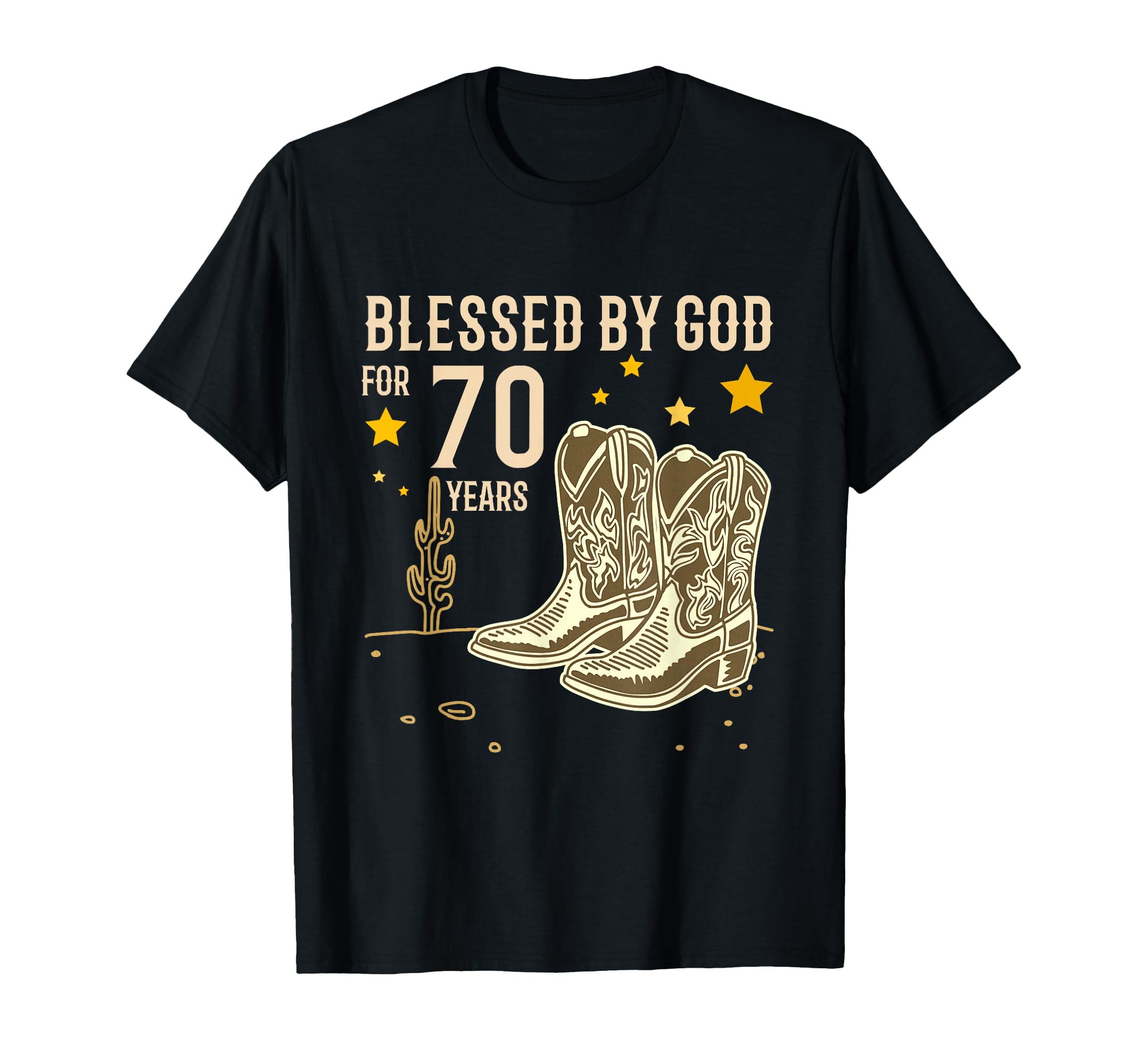 Blessed God 70 Years Cowboy 70Th Birthday T-Shirt - Novelty Apparel Unisex - T-Shirt, Sweatshirt, Hoodie
